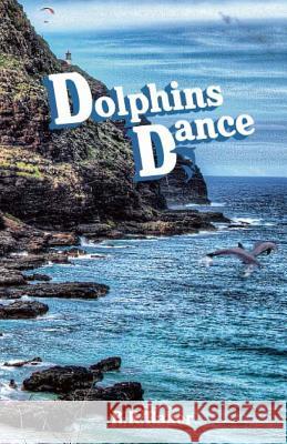 Dolphins Dance: Second Edition R. K 9781499309485 Createspace - książka