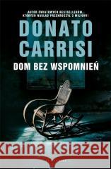 Dom bez wspomnień Donato Carrisi 9788367426251 Albatros - książka