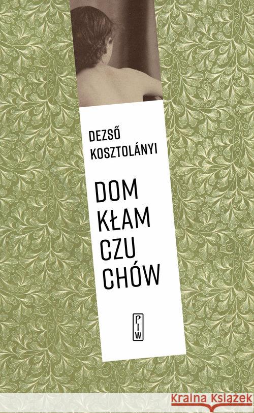 Dom kłamczuchów Kosztolanyi Dezso 9788366272682 PIW - książka