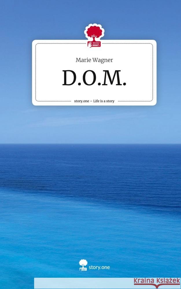 D.O.M.. Life is a Story - story.one Wagner, Marie 9783710893964 story.one publishing - książka
