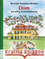 Dom na ulicy Czereśniowej Rotraut Susanne Berner 9788381505765 Dwie Siostry - książka
