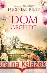 Dom orchidei Lucinda Riley 9788367757607 Albatros - książka