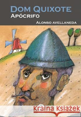 Dom Quixote Apocrifo Alonso Avellaneda   9788571751682 Garnier Editora - książka