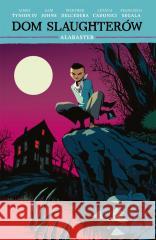 Dom Slaughterów Tom 4 Alabaster James Tynion IV, Sam Johns, Werther Dell'Edera, Letizia Cadonici, Francesco Segala 9788382306934 NONSTOPCOMICS - książka