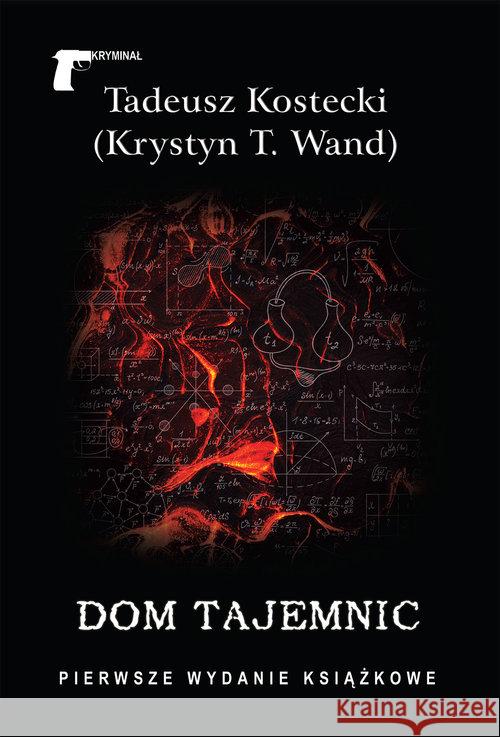Dom tajemnic Kostecki Tadeusz 9788375656008 LTW - książka