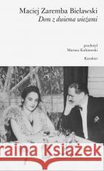 Dom z dwiema wieżami w.2 Maciej Zaremba Bielawski 9788368059601 Karakter - książka