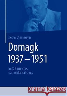 Domagk 1937-1951: Im Schatten Des Nationalsozialismus Stummeyer, Detlev 9783662613863 Springer - książka