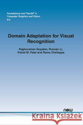 Domain Adaptation for Visual Recognition Raghuraman Gopalan Ruonan Li Vishal M. Patel 9781680830309 Now Publishers - książka