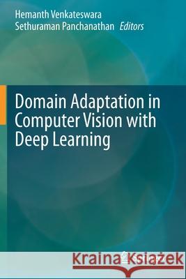 Domain Adaptation in Computer Vision with Deep Learning Hemanth Venkateswara Sethuraman Panchanathan 9783030455316 Springer - książka