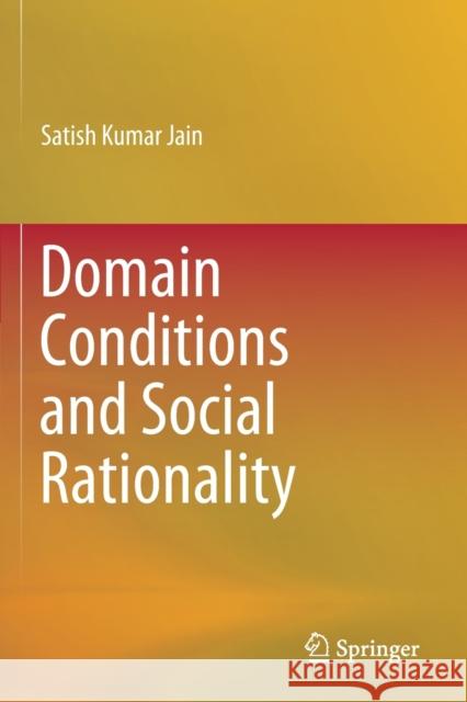 Domain Conditions and Social Rationality Satish Kumar Jain 9789811396748 Springer - książka