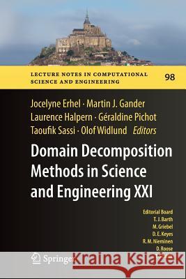Domain Decomposition Methods in Science and Engineering XXI Jocelyne Erhel Martin J. Gander Laurence Halpern 9783319355481 Springer - książka