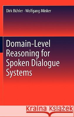 Domain-Level Reasoning for Spoken Dialogue Systems Wolfgang Minker Dirk Buhler Dirk B 9781441997272 Not Avail - książka