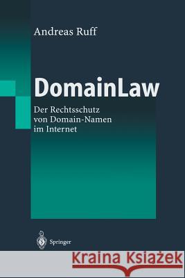 Domainlaw: Der Rechtsschutz Von Domain-Namen Im Internet Ruff, Andreas 9783642628160 Springer - książka