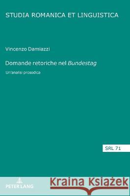 Domande Retoriche Nel « Bundestag »: Un'analisi Prosodica Schafroth, Elmar 9783631881996 Peter Lang D - książka