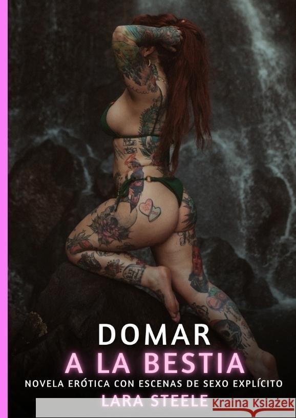 Domar a la Bestia Steele, Lara 9783384537126 Lara Steele - książka