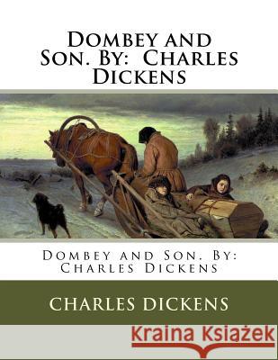 Dombey and Son. By: Charles Dickens Dickens, Charles 9781540332844 Createspace Independent Publishing Platform - książka