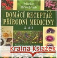 Domácí receptář přírodní medicíny - 2. díl Mirko Křivánek 9788073367367 Fontána - książka