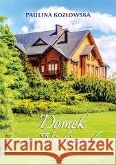 Domek w Niebiosach Kozłowska Paulina 9788367867627 Replika - książka