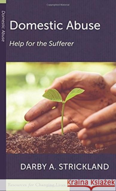 Domestic Abuse: Help For The Sufferer Darby Strickland 9781629953250 P & R Publishing Co (Presbyterian & Reformed) - książka