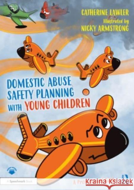 Domestic Abuse Safety Planning with Young Children: A Professional Guide Catherine Lawler 9781032358000 Taylor & Francis Ltd - książka