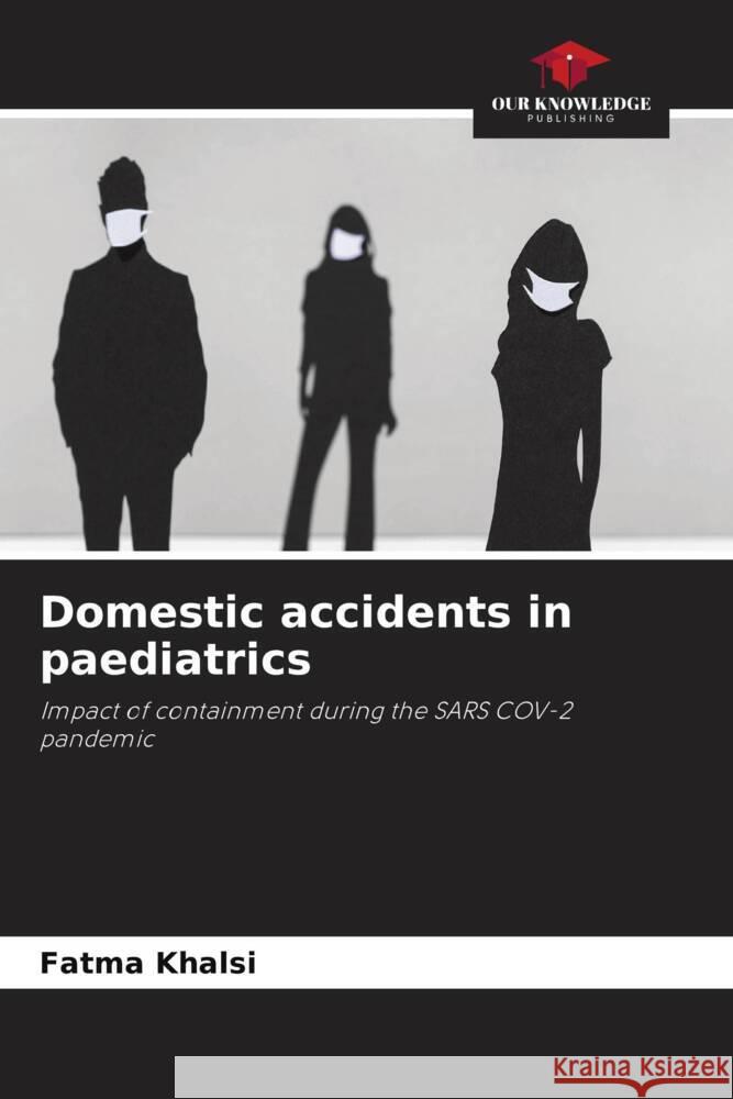 Domestic accidents in paediatrics Fatma Khalsi 9786207280643 Our Knowledge Publishing - książka