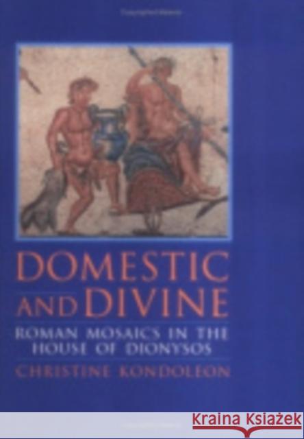 Domestic and Divine Kondoleon, Christine 9780801430589 Cornell University Press - książka
