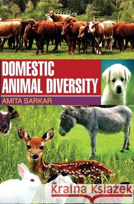 Domestic Animal Diversity Amita Sarkar 9789350562536 Discovery Publishing House Pvt Ltd - książka