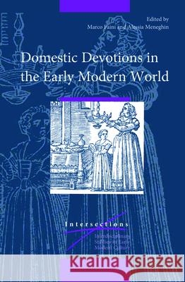 Domestic Devotions in the Early Modern World Marco Faini Alessia Meneghin 9789004342545 Brill - książka