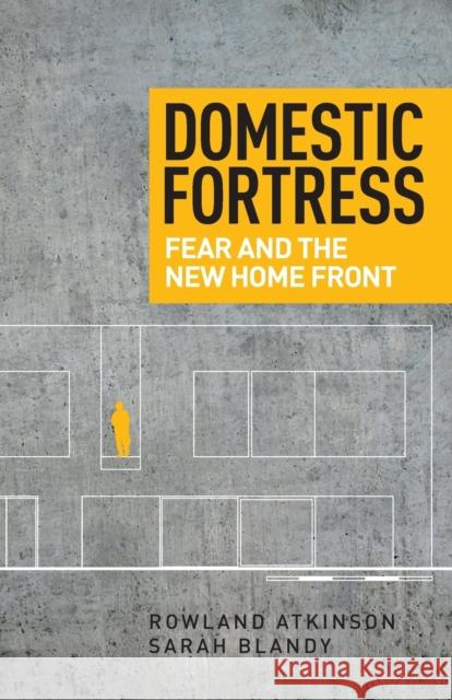 Domestic fortress: Fear and the new home front Atkinson, Rowland 9781784995317 Manchester University Press - książka
