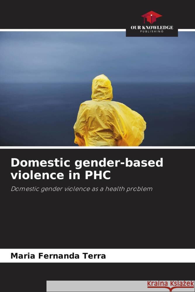 Domestic gender-based violence in PHC Terra, Maria Fernanda 9786206395690 Our Knowledge Publishing - książka