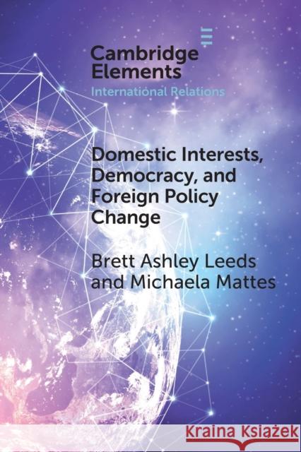 Domestic Interests, Democracy, and Foreign Policy Change Leeds, Brett Ashley 9781009016957 Cambridge University Press - książka