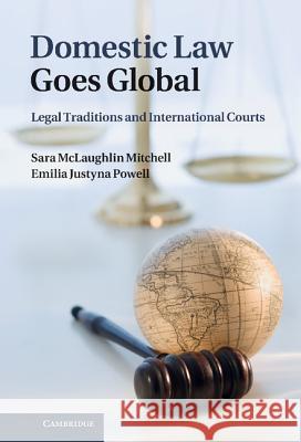 Domestic Law Goes Global: Legal Traditions and International Courts Mitchell, Sara McLaughlin 9781107004160  - książka