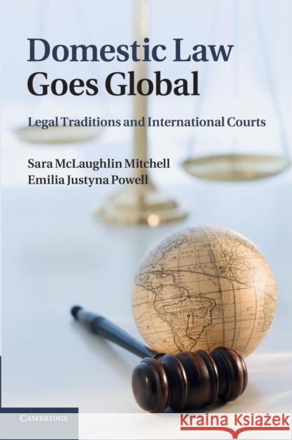 Domestic Law Goes Global: Legal Traditions and International Courts Mitchell, Sara McLaughlin 9781107661677 Cambridge University Press - książka