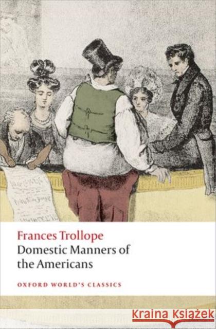 Domestic Manners of the Americans Frances Trollope Elsie B. Michie 9780199676873 Oxford University Press, USA - książka