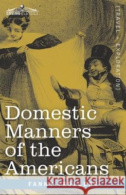 Domestic Manners of the Americans Fanny Trollope 9781646794300 Cosimo Classics - książka