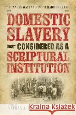 Domestic Slavery Considered as a Scriptural Institution: Francis Wayland and Richard Fuller Harper, Keith 9780881461077 Mercer University Press - książka