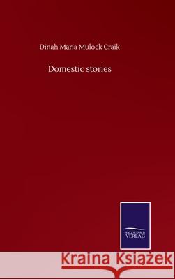 Domestic stories Dinah Maria Mulock Craik 9783752509038 Salzwasser-Verlag Gmbh - książka