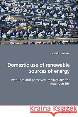 Domestic use of renewable sources of energy Du Preez, Mathilda 9783639170351 VDM Verlag - książka