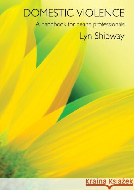 Domestic Violence : A Handbook for Health Care Professionals Lyn Shipway G. L 9780415282208 Routledge - książka