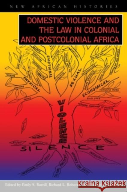 Domestic Violence and the Law in Colonial and Postcolonial Africa Emily S. Burrill Richard L. Roberts Elizabeth Thornberry 9780821419281 Ohio University Press - książka