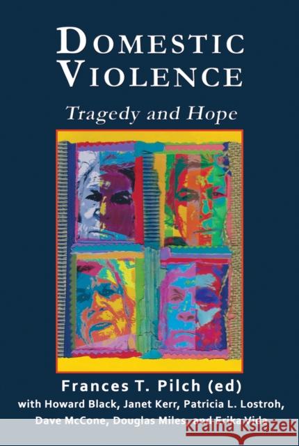 Domestic Violence: Tragedy and Hope Janet L. Kerr Patricia L. Lostroh Frances T. Pilch 9781944297923 Robert Reed Publishers - książka