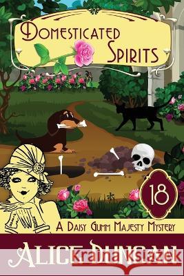 Domesticated Spirits: Historical Cozy Mystery Alice Duncan 9781644573037 Epublishing Works! - książka