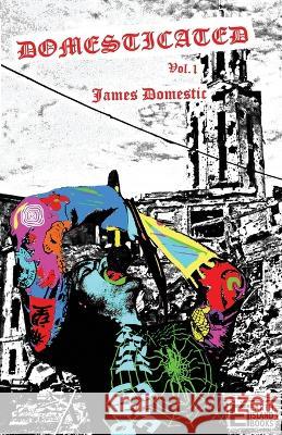 Domesticated Vol. 1 James Domestic   9781739647797 Earth Island Books - książka