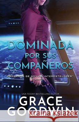 Dominada por sus compañeros: (Letra grande) Grace Goodwin 9781795905053 Ksa Publishing Consultants Inc - książka