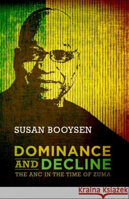 Dominance and Decline: The ANC in the Time of Zuma Susan Booysen 9781868148844 Wits University Press - książka