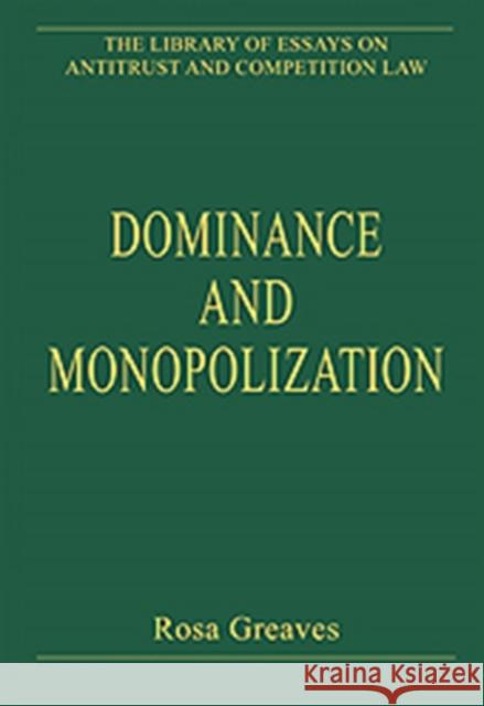 Dominance and Monopolization: Volume II Greaves, Rosa 9780754629108 Ashgate Publishing Limited - książka