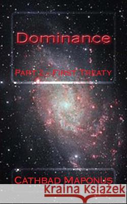 Dominance: Part 2 - First Treaty Cathbad Maponus 9781985345652 Createspace Independent Publishing Platform - książka
