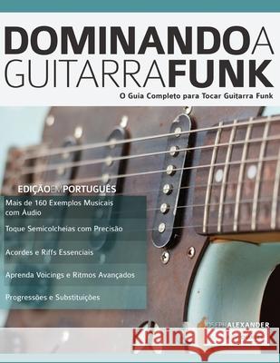 Dominando a Guitarra Funk Joseph Alexander 9781910403464 WWW.Fundamental-Changes.com - książka