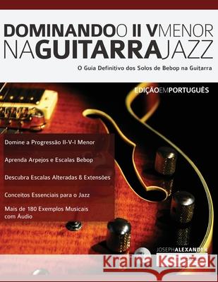 Dominando o ii V Menor na Guitarra Jazz Joseph Alexander 9781911267225 WWW.Fundamental-Changes.com - książka