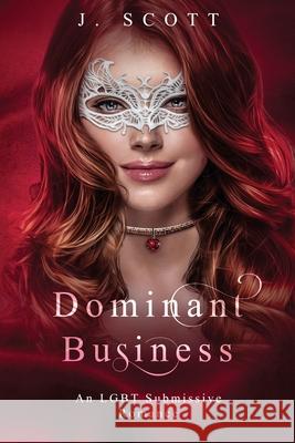 Dominant Business: An LGBT Submissive Romance Jayme Scott 9781951902018 Chaotic Designs Publishing - książka